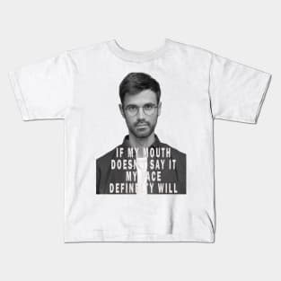 If my mouth doesn't say it my face definetly will Kids T-Shirt